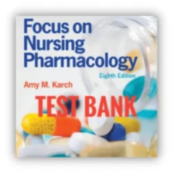 Focus on Nursing Pharmacology 8th Test Bank by Karch