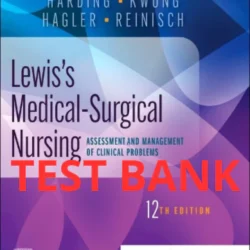 Lewis's Medical-Surgical Nursing: Assessment and Management of Clinical Problems 12th edition Test Bank  by Hagler