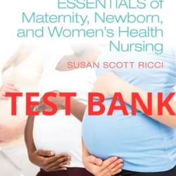 Essentials of Maternity Newborn and Women's Health Nursing 5th Edition Test Bank by  Ricci