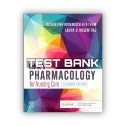 Lehne’s Pharmacology for Nursing Care 11th Edition Test Bank by Jacqueline Rosenjack Burchum