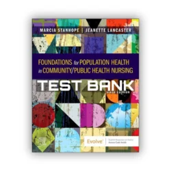 Foundations for Population Health in Community Public Health Nursing 6th Edition  Test Bank